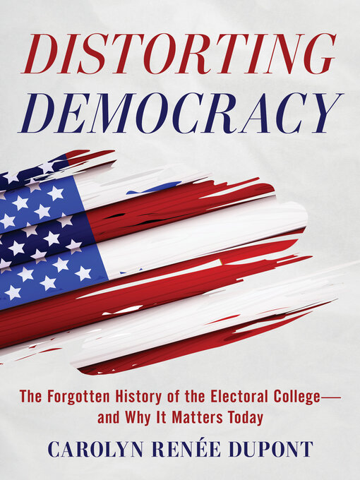 Title details for Distorting Democracy by Carolyn Renée Dupont - Available